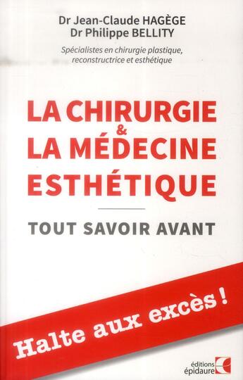 Couverture du livre « La chirurgie esthétique du visage et du corps ; tout savoir avant de se faire opérer » de Jean-Claude Hagege et Philippe Bellity aux éditions Epidaure