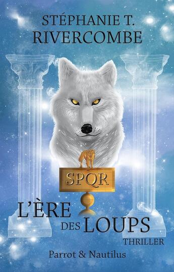 Couverture du livre « L'ère des loups » de Stephanie T. Rivercombe aux éditions Parrot & Nautilus