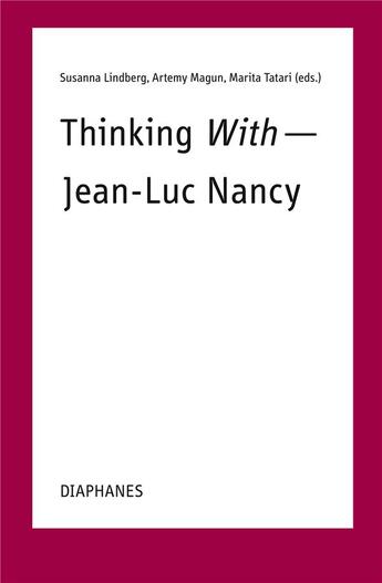 Couverture du livre « Thinking With - Jean-Luc Nancy » de Jean-Luc Nancy aux éditions Diaphanes