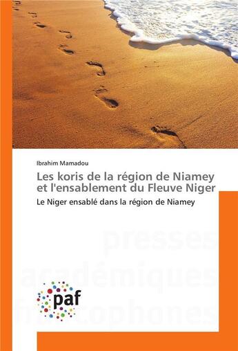 Couverture du livre « Les koris de la region de niamey et l'ensablement du fleuve niger » de Mamadou Ibrahim aux éditions Presses Academiques Francophones