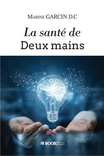 Couverture du livre « La santé de deux mains » de Marine Garcin aux éditions Bookelis