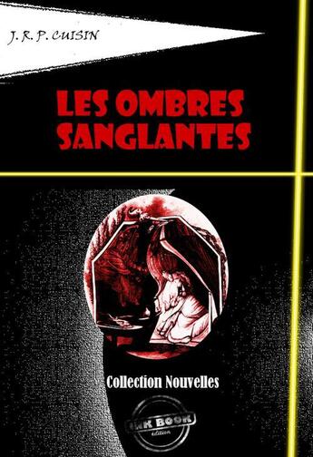 Couverture du livre « Les ombres sanglantes » de J.R.P. Cuisin aux éditions Ink Book