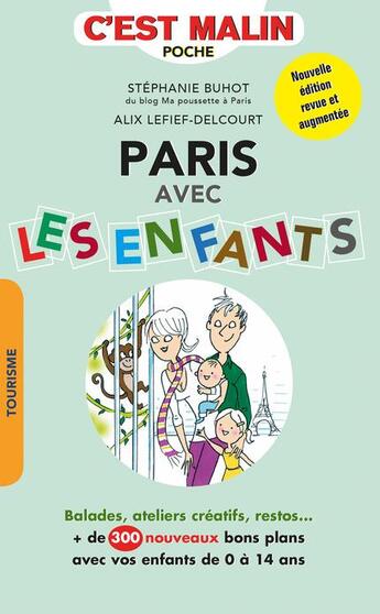 Couverture du livre « C'est malin poche ; Paris avec les enfants, c'est malin ; balades, ateliers créatifs, restos... + de 300 nouveaux bons plans avec vos enfants de 0 à 14 ans » de Alix Lelief-Delcourt et Stephanie Buhot aux éditions Leduc