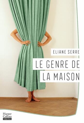 Couverture du livre « Le genre de la maison » de Eliane Serre aux éditions Harpercollins