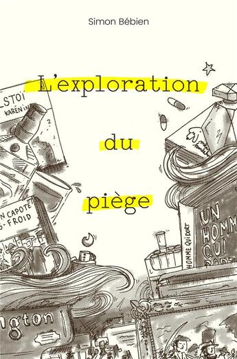 Couverture du livre « L'exploration du piege » de Bebien Simon aux éditions Librinova