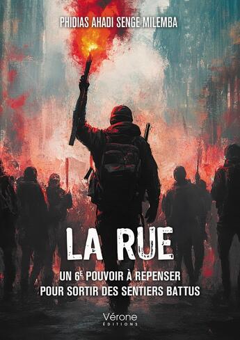 Couverture du livre « La rue : Un 6e pouvoir à repenser pour sortir des sentiers battus » de Phidias Ahadi Senge Milemba aux éditions Verone