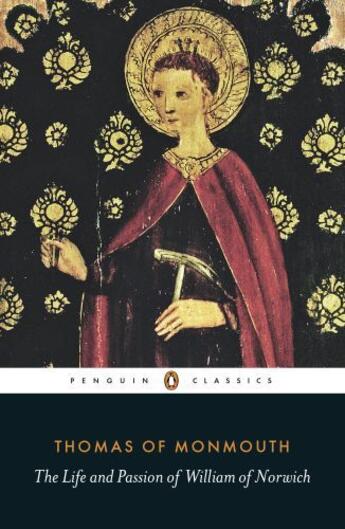 Couverture du livre « The Life and Passion of William of Norwich » de Monmouth Thomas Of aux éditions Penguin Books Ltd Digital