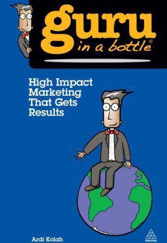 Couverture du livre « High Impact Marketing That Gets Results » de Kolah Ardi aux éditions Kogan Page Digital