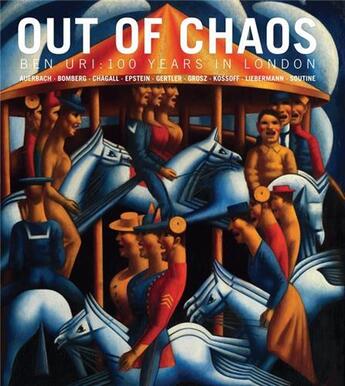 Couverture du livre « Out of chaos ben uri 100 years in london » de Macdougall Sarah aux éditions Acc Art Books
