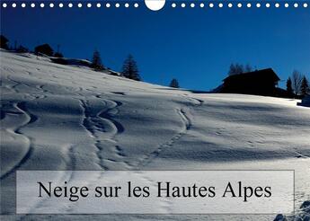 Couverture du livre « Neige sur les hautes alpes calendrier mural 2020 din a4 horizontal - paysages des hautes alpes cale » de Gaymard Alain aux éditions Calvendo