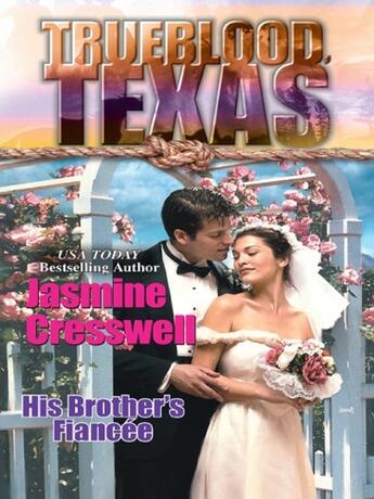 Couverture du livre « His Brother's Fiancee (Mills & Boon M&B) (The Trueblood Dynasty - Book » de Jasmine Cresswell aux éditions Mills & Boon Series