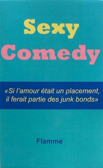 Couverture du livre « Sexy comedy » de Flamme aux éditions Svd Lemercier