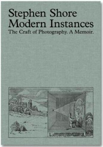 Couverture du livre « Modern instances : the craft of photography » de Stephen Shore aux éditions Mack Books