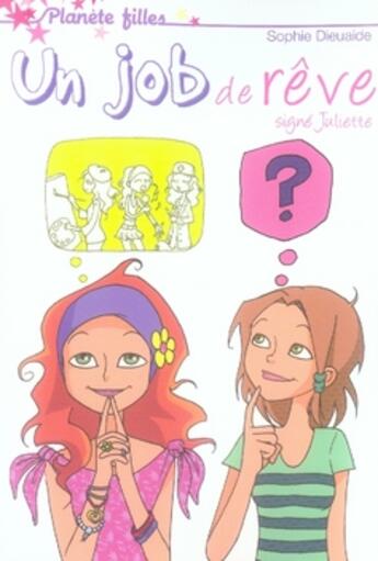 Couverture du livre « Signé Juliette T.3 ; un job de rêve » de Sophie Dieuaide aux éditions Hachette Romans