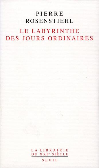 Couverture du livre « Le labyrinthe des jours ordinaires » de Pierre Rosenstiehl aux éditions Seuil