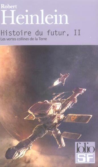 Couverture du livre « Histoire du futur - les vertes collines de la terre » de Heinlein Robert Anso aux éditions Gallimard