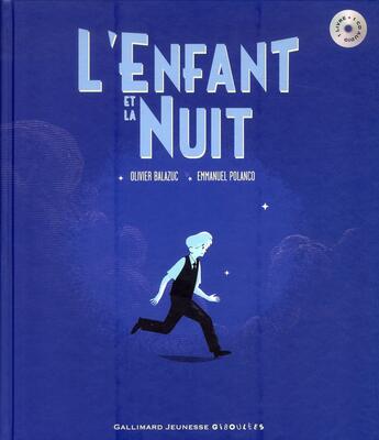 Couverture du livre « L'enfant et la nuit » de Olivier Balazuc aux éditions Gallimard-jeunesse