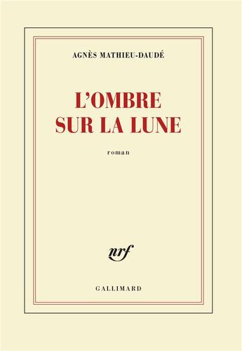 Couverture du livre « L'ombre sur la lune » de Agnes Mathieu-Daude aux éditions Gallimard