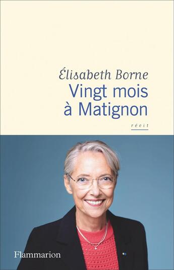 Couverture du livre « Vingt mois à Matignon » de Elisabeth Borne aux éditions Flammarion