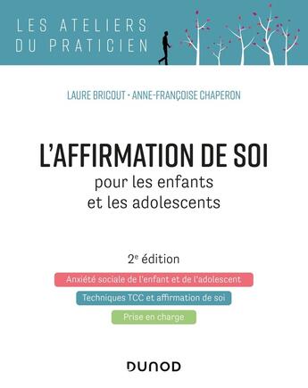 Couverture du livre « L'affirmation de soi pour les enfants et les adolescents (2e édition) » de Anne-Françoise Chaperon et Laure Bricout aux éditions Dunod