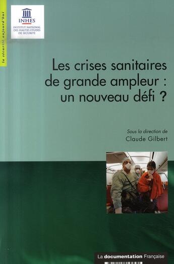 Couverture du livre « Les crises sanitaires de grande ampleur : un nouveau défi ? » de Gilbert Cluade aux éditions Documentation Francaise