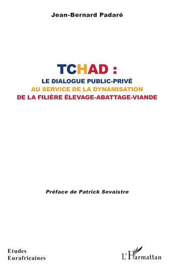 Couverture du livre « Tchad : le dialogue public-privé au service de la dynamisation de la filière élevage-abattage-viande » de Jean-Bernard Padare aux éditions L'harmattan