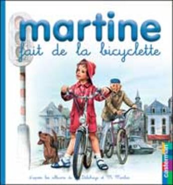 Couverture du livre « Mes premiers Martine t.13 ; Martine fait de la bicyclette » de Delahaye Gilbert et Marlier Marcel aux éditions Casterman