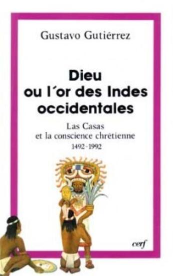 Couverture du livre « Dieu ou l'or des indes occidentales » de Gustavo Gutierrez aux éditions Cerf