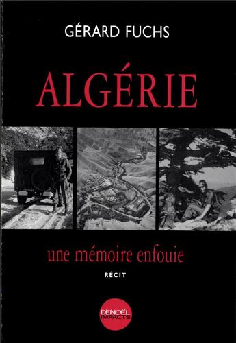 Couverture du livre « Algérie, une mémoire enfouie » de Gérard Fuchs aux éditions Denoel