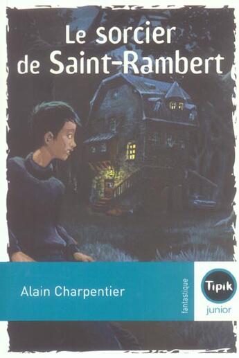 Couverture du livre « Le sorcier de saint-rambert » de Alain Charpentier aux éditions Magnard