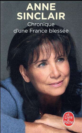 Couverture du livre « Chronique d'une France blessée » de Anne Sinclair aux éditions Le Livre De Poche