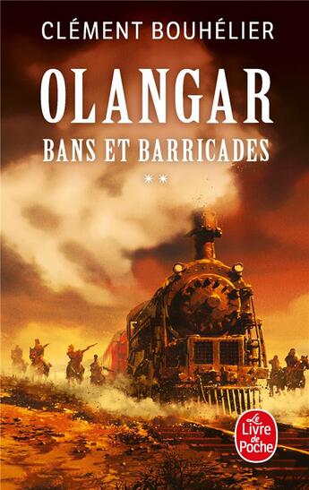 Couverture du livre « Olangar Tome 1 : bans et barricades Tome 2 » de Clement Bouhelier aux éditions Le Livre De Poche