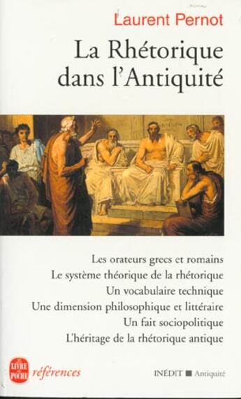 Couverture du livre « La rhetorique dans l'antiquite - inedit » de Laurent Pernot aux éditions Le Livre De Poche