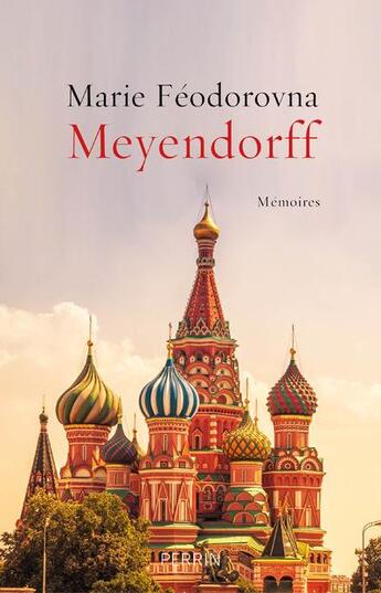 Couverture du livre « Marie Féodorovna Meyendorff ; mémoires » de Marie Feodorovna Meyendorff aux éditions Perrin