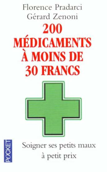 Couverture du livre « 200 Medicaments A Moins De Trente Francs » de Florence Pradarci aux éditions Pocket