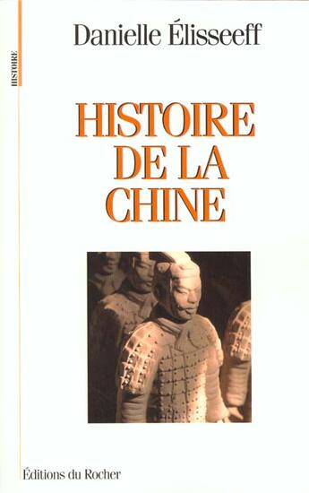 Couverture du livre « Histoire de la chine - les racines du present » de Danielle Elisseeff aux éditions Rocher