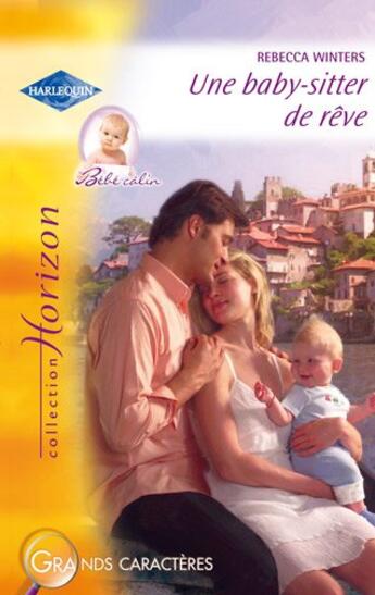 Couverture du livre « Une baby-sitter de rêve » de Rebecca Winters aux éditions Harlequin