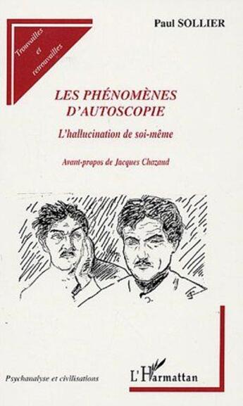 Couverture du livre « Les phénomènes d'autoscopie ; l'hallucination de soi-même » de Paul Sollier aux éditions L'harmattan