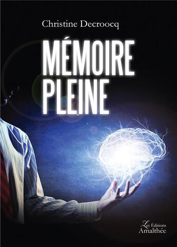 Couverture du livre « Mémoire pleine » de Christine Decroocq aux éditions Amalthee