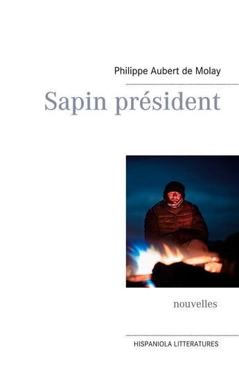 Couverture du livre « Sapin président » de Philippe Aubert De Molay aux éditions Books On Demand