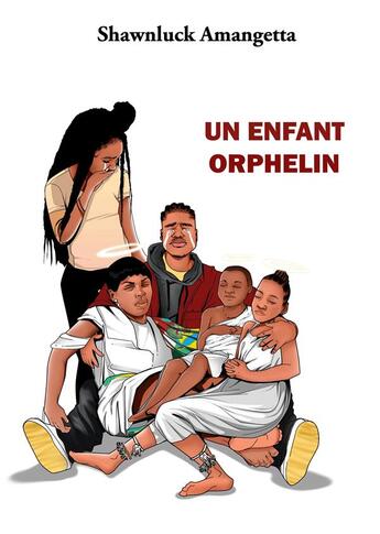 Couverture du livre « Un enfant orphelin » de Shawnluck Amangetta aux éditions Books On Demand