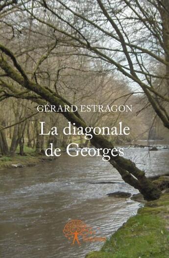 Couverture du livre « La diagonale de Georges » de Gerard Estragon aux éditions Edilivre