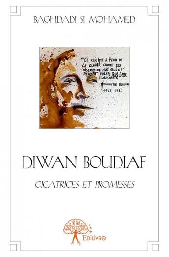 Couverture du livre « Diwan Boudiaf ; cicatrices et promesses » de Baghdadi Si Mohamed aux éditions Edilivre