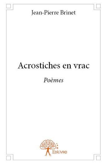 Couverture du livre « Acrostiches en vrac » de Jean-Pierre Brinet aux éditions Edilivre