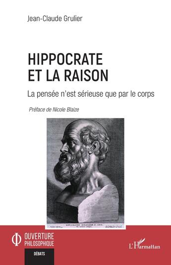 Couverture du livre « Hippocrate et la raison : La pensée n'est sérieuse que par le corps » de Jean-Claude Grulier aux éditions L'harmattan