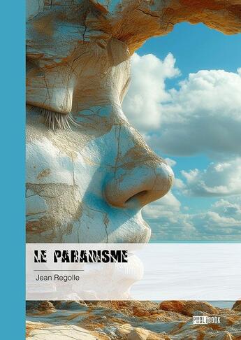 Couverture du livre « Le paradisme » de Jean Regolle aux éditions Publibook