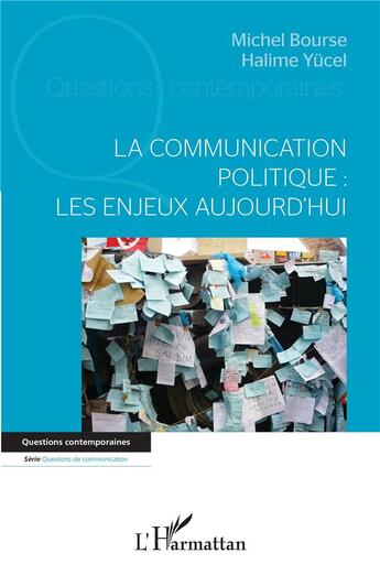 Couverture du livre « La communication politique : les enjeux aujourd'hui » de Michel Bourse et Halime Yucel aux éditions L'harmattan