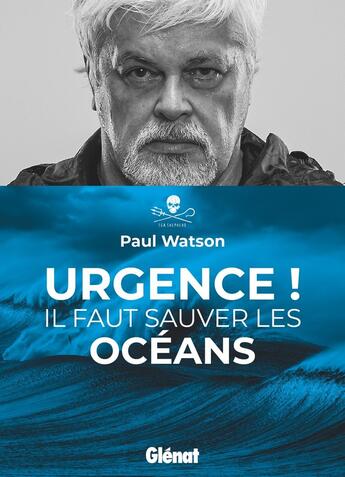 Couverture du livre « Urgence ! il faut sauver les océans » de Paul Watson aux éditions Glenat