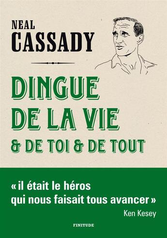 Couverture du livre « Dingue de la vie et de toi et de tout ; lettres 1951-1968 » de Neal Cassady aux éditions Finitude