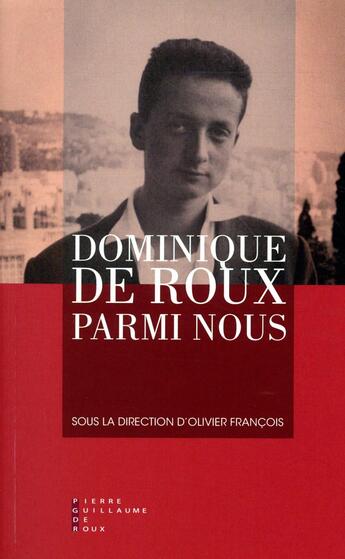 Couverture du livre « Dominique de Roux parmi nous » de  aux éditions Pierre-guillaume De Roux